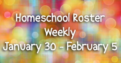 Homeschool Roster Weekly: January 30 – February 5