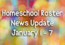 Homeschool Roster News Update: January 1 – 7