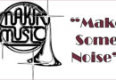 FIELD TRIP: Makin’ Music 2024 – “Make Some Noise”