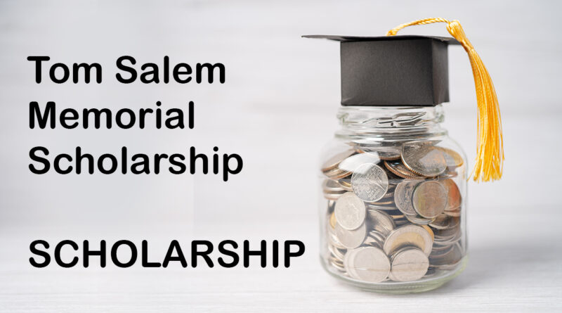 Scholarship: Tom Salem Memorial Scholarship