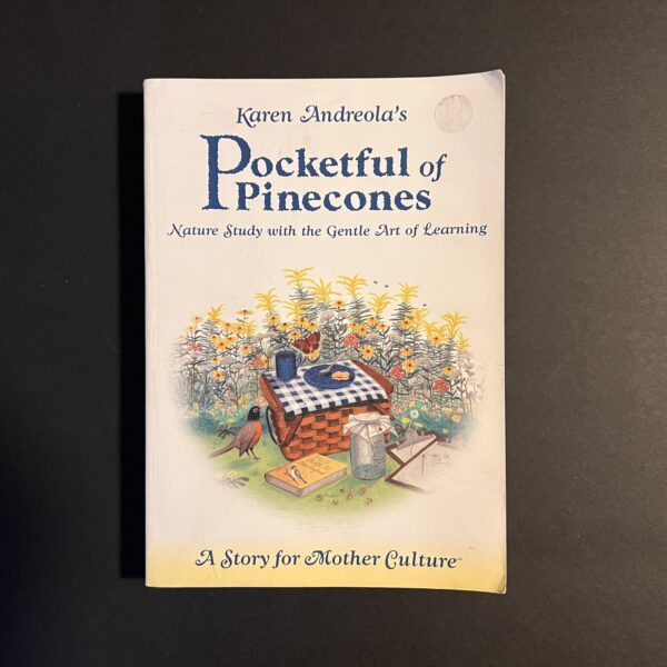 Pocketful of Pinecones: Nature Study With the Gentle Art of Learning : A Story for Mother Culture